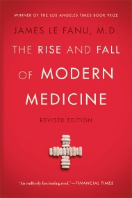 The Rise and Fall of Modern Medicine