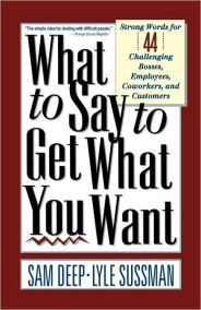 What To Say To Get What You Want