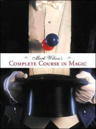 Mark Wilson's Complete Course in Magic