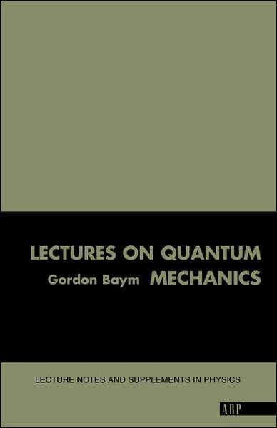 Lectures On Quantum Mechanics