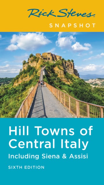 Rick Steves Snapshot Hill Towns of Central Italy