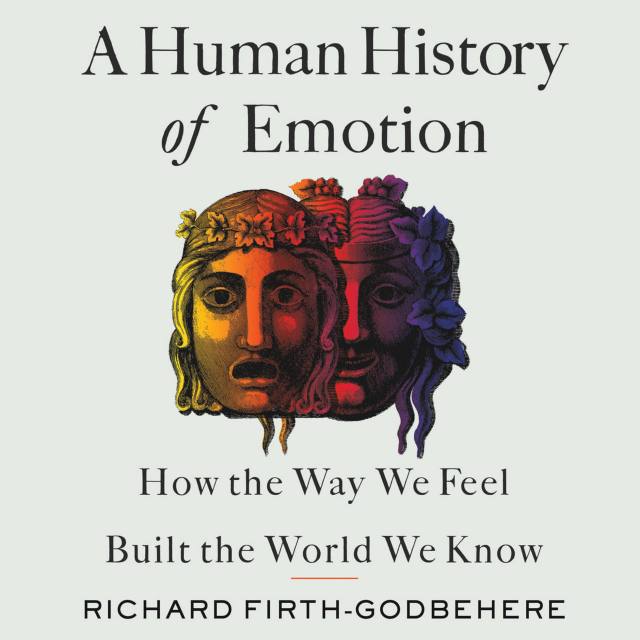 A Human History of Emotion