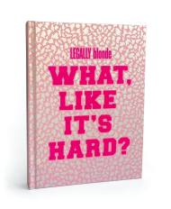 Legally Blonde What Like It’s Hard? Journal