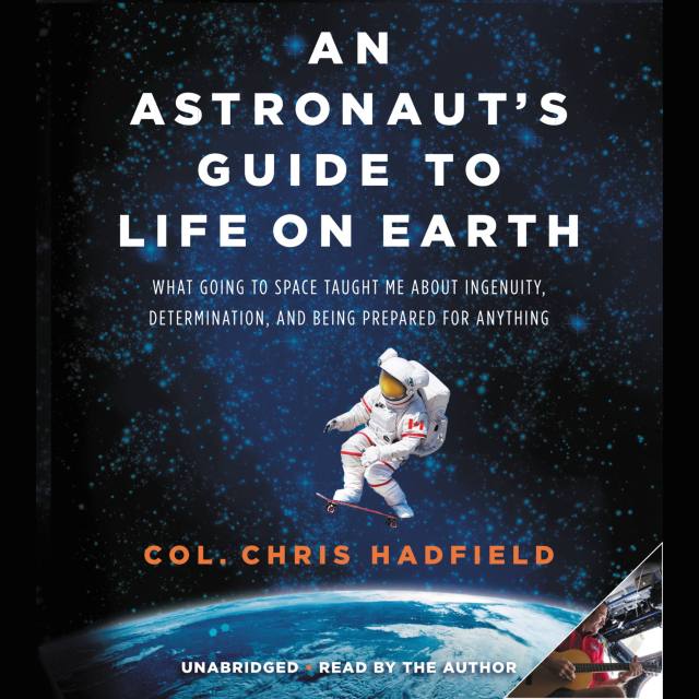 An Astronaut's Guide to Life on Earth