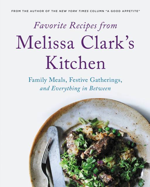 Favorite Recipes from Melissa Clark's Kitchen