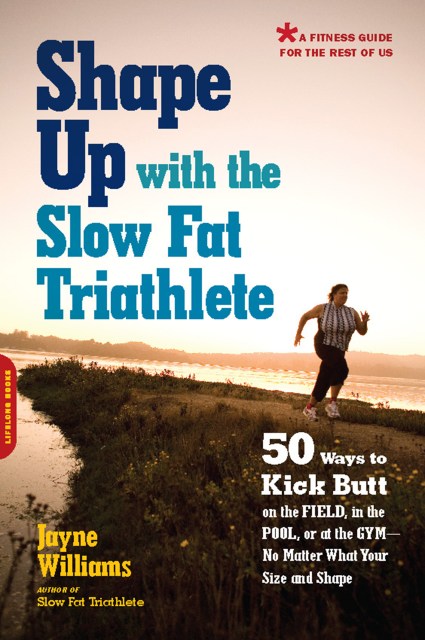 Shape Up with the Slow Fat Triathlete