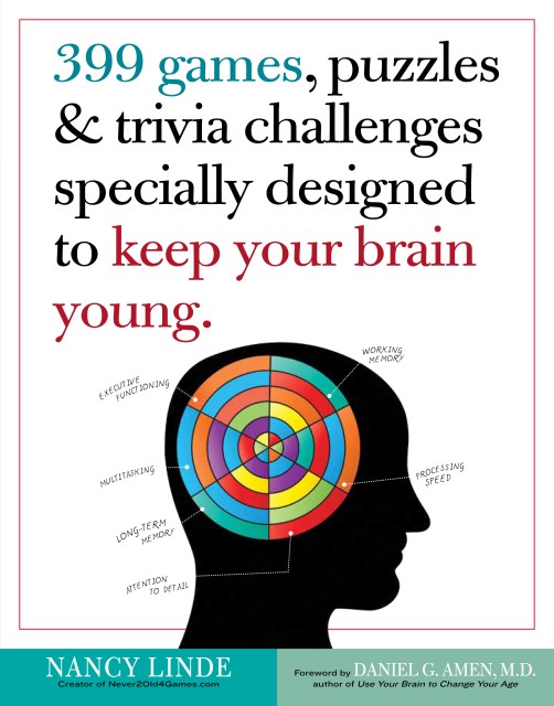 399 Games, Puzzles & Trivia Challenges Specially Designed to Keep Your Brain Young. 