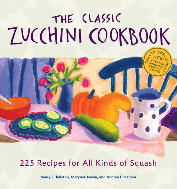 The Classic Zucchini Cookbook