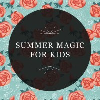 Designed graphic for RP Mystic blog “Summer Magic for Kids.” The title is placed in a semi-transparent black circle over an illustration of rose buds and blooms.