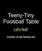 Teeny-Tiny Foosball Table