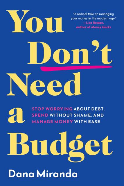 You Don’t Need a Budget