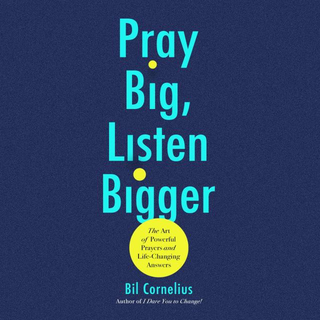 Pray Big, Listen Bigger