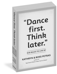 “Dance First. Think Later”