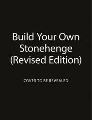 Build Your Own Stonehenge (Revised Edition)